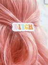 Bitch Hair Clip - Pop Pastel