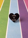 Leave Me Alone Pin - Pop Pastel