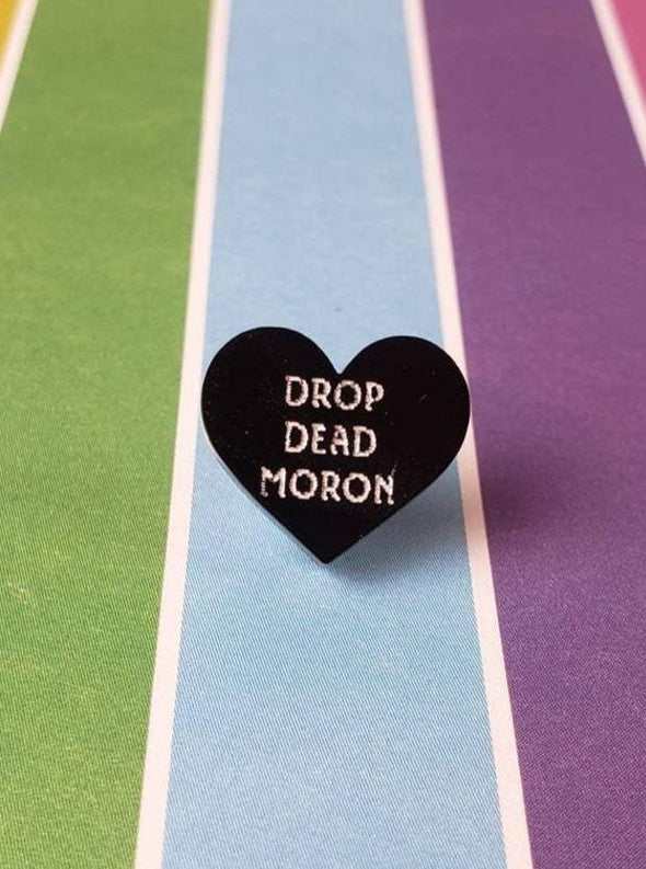 Drop Dead Moron Pin - Pop Pastel
